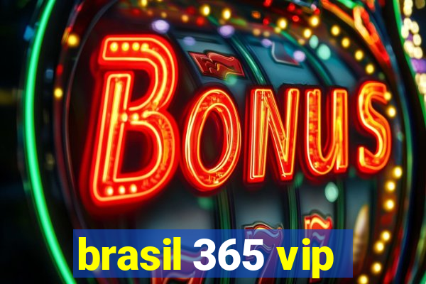 brasil 365 vip